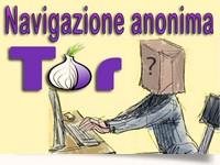 Navigazione anonima - Tor e il Deep Web