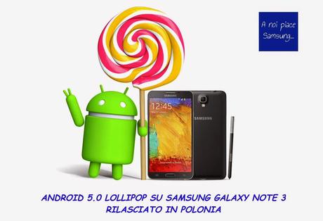 Android 5.0 Lollipop su Samsung Galaxy Note 3: rilasciato l'update ufficiale per la variante SM-N900 in Polonia