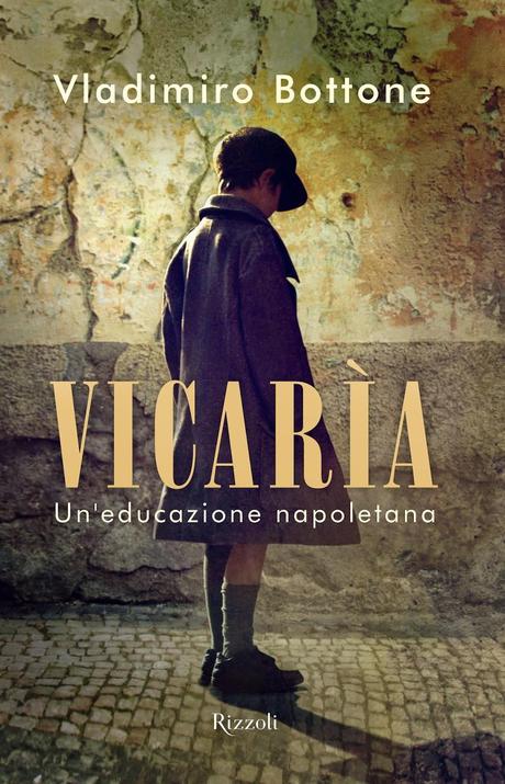 [Segnalazione] VICARÌA - Un’educazione napoletana di Vladimiro Bottone