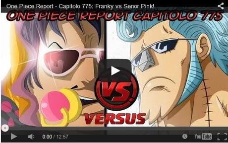 One Piece Report - Capitolo 775: Franky vs Senor Pink