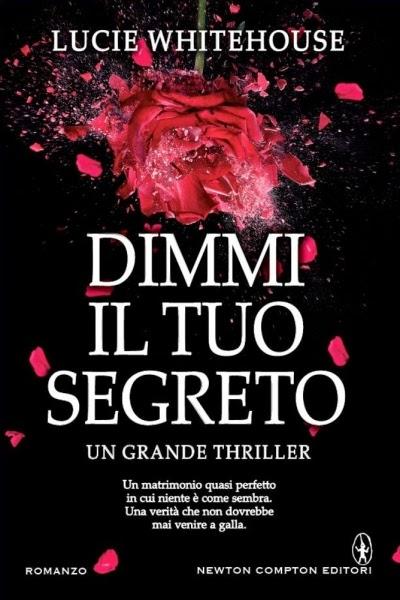 Dimmi il tuo segreto - Lucie Whitehouse