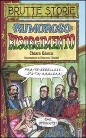 Un libro per celebrare con i più piccoli la festa dell'Unità d'Italia: Rumoroso Risorgimento