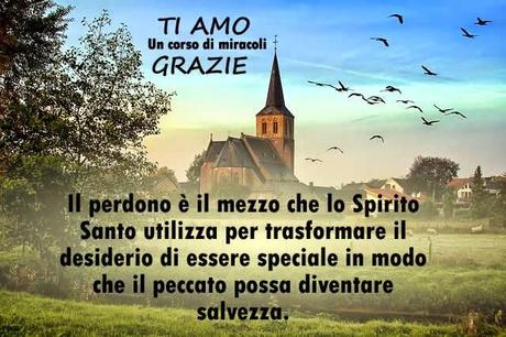 La grazia di Dio riposa dolcemente sugli occhi che perdonano.