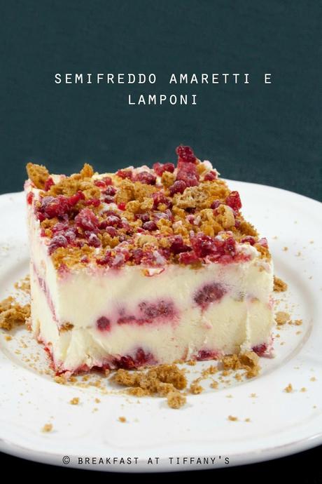 Semifreddo amaretti e lamponi / Cream cake with amaretti and raspberries