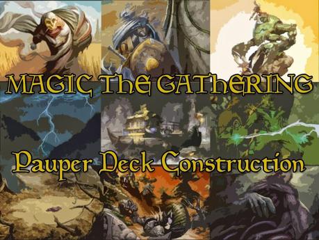 Pauper Deck Construction: il Formato di Magic per Noi Giocatori Poveri!