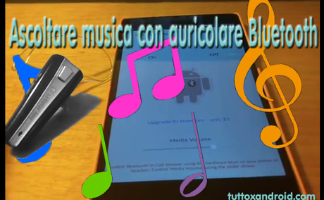 [Guida] Auricolare Bluetooth: come ascoltare la musica su Android?
