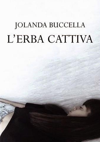 [Segnalazioni] L'erba cattiva - di Jolanda Buccella