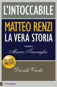 L’intoccabile – Matteo Renzi la vera storia (Davide Vecchi)