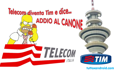 Rivoluzione Telecom Italia: diventa TIM e dice addio al CANONE
