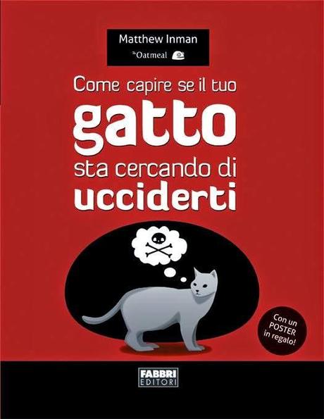 Festa nazionale del gatto: Come capire se il tuo gatto sta cercando di ucciderti di Matthew Inman