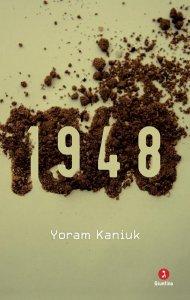 Yoram Kaniuk, "1948&quot;, un libro dallo "stomaco della guerra&quot;
