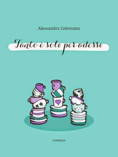 Tanto è solo per adesso - Alessandra Celentano