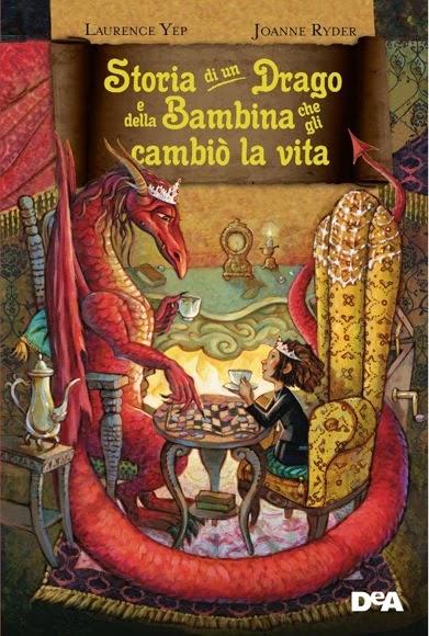 [Anteprima] Storia di un drago e della bambina che gli cambiò la vita di Laurence Yep e Joanne Ryder