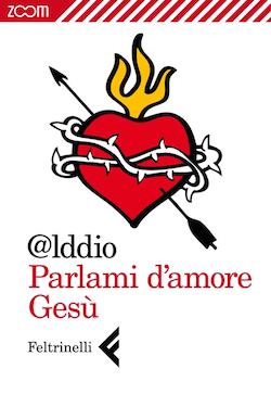 Recensione di Parlami d’amore Gesù di @lddio