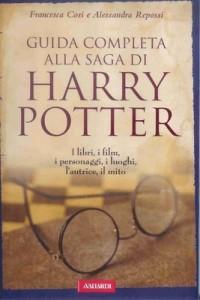 Guida completa alla saga di HARRY POTTER di Francesca Cosi e Alessandra Repossi