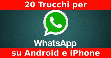 20_Trucchi_per_Whatsapp_su_Android_e_iPhone