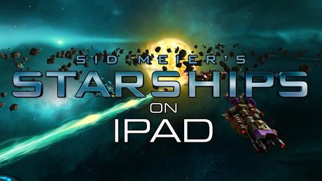 Sid Meier's Starships - Un video dedicato alla versione iPad