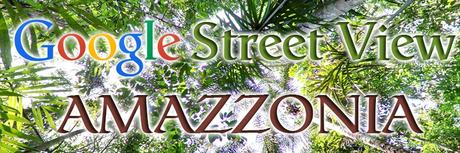 google-street-view-amazzonia