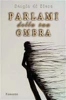 Parlami della tua ombra - Sergio di Siero