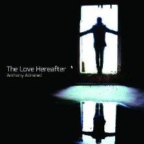 Anthony Admired – The Love Hereafter