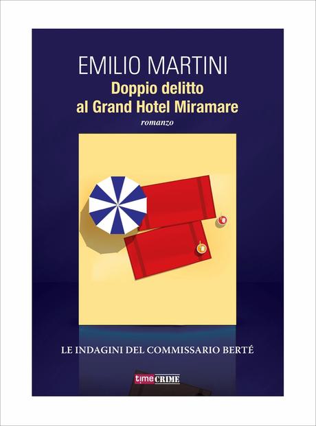 DOPPIO DELITTO AL GRAN HOTEL MIRAMARE - EMILIO MARTINI