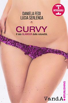 Curvy. Il lato glamour delle rotondità di Daniela Fedi e Lucia Serlenga