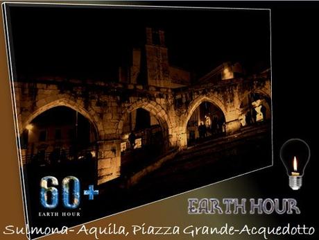 L'Ora della Terra: Sulmona- Aquila, Piazza Grande-Acquedotto