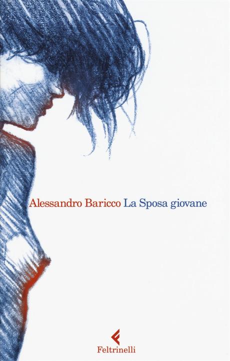 Il nuovo romanzo di Alessandro Baricco: La sposa giovane