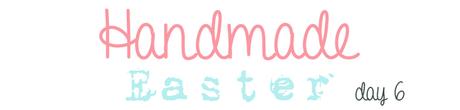 Handmade Easter - 12 Progetti DIY di Pasqua per Tutti i Gusti!