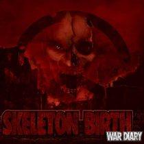 Skeleton Birth – War Diary