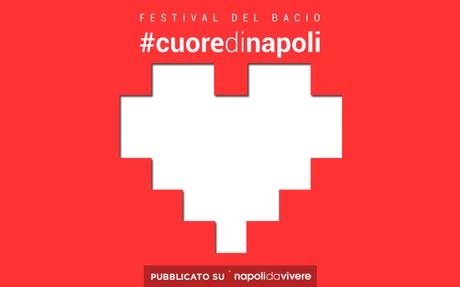 Festival del Bacio: che succederà a Napoli sabato 28 marzo