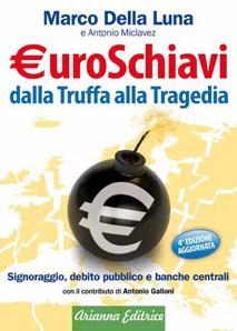 Euroschiavi – Dalla truffa alla tragedia, di Marco Della Luna