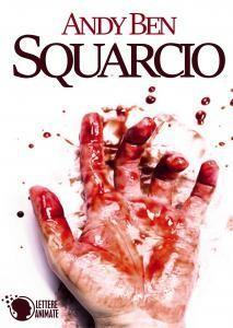 Recensione: “Squarcio” di Andy Ben