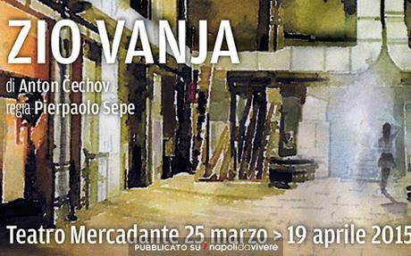 Zio Vanja di Anton Cechov in scena al Teatro Mercadante