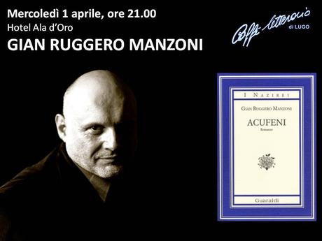 Mercoledì 1 aprile - GIAN RUGGERO MANZONI al Caffè Letterario di Lugo