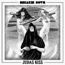 Breakin Down – Judas Kiss