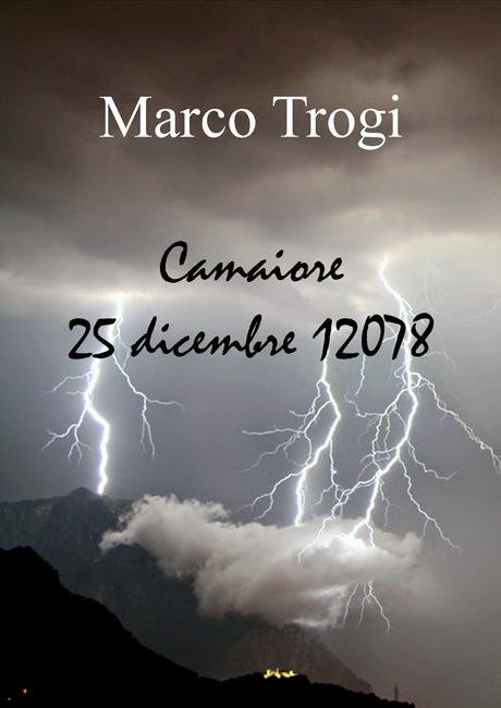SEGNALAZIONE - Camaiore 25 dicembre 12078 di Marco Trogi