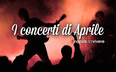 Concerti a Napoli: gli appuntamenti di Aprile 2015
