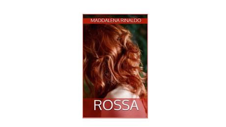 [Segnalazione] Rossa di Maddalena Rinaldo