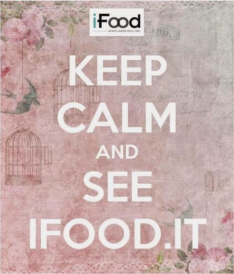 Nasce oggi I FOOD – Infinito amore per il cibo…   #iFoodit #iFoodonline