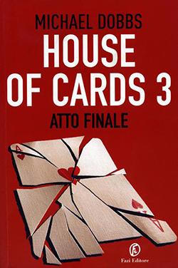 Recensione di House of Cards 3: Atto finale di Michael Dobbs