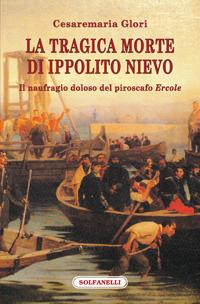 Ippolito Nievo. Il naufragio doloso del piroscafo Ercole