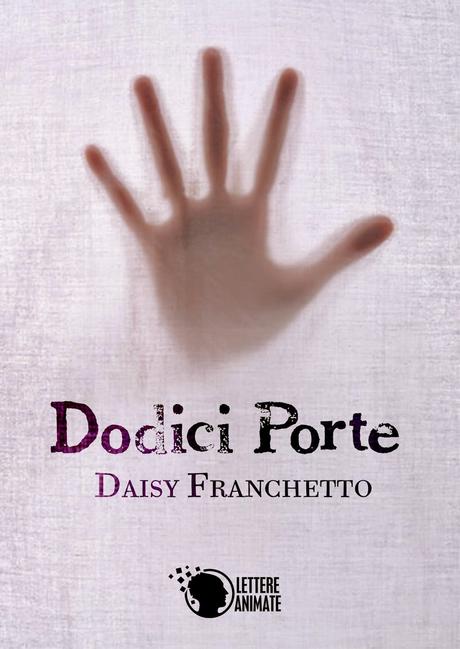 SEGNALAZIONE - Dodici Porte di Daisy Franchetto