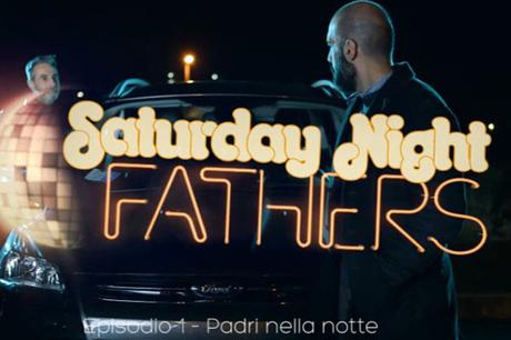 Saturday Night Fathers: la web series targata ford
