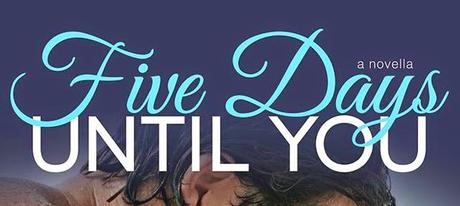 News: Five Days Until You, nuovo libro per la serie One Week Girlfriend di Monica Murphy