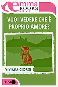 Vuoi vedere che è proprio amore? di Viviana Giorgi