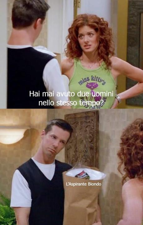 Cinquanta Sfumature di Biondo #17 - Il meglio di Will&Grace