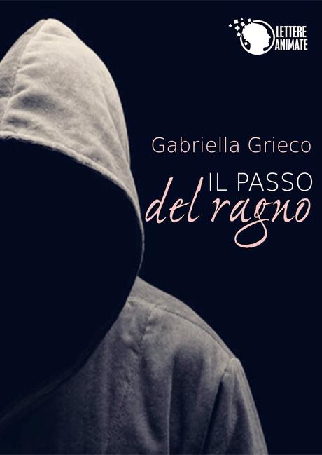 SEGNALAZIONE - Il passo del ragno di Gabriella Grieco