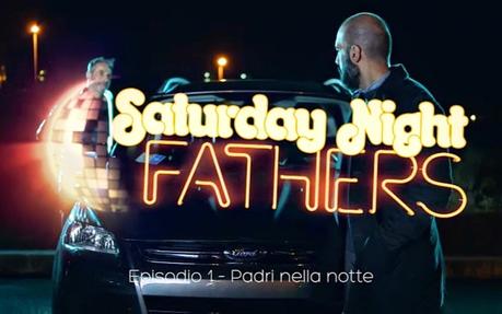 Saturday Night Fathers la web serie dedicata ai papà.