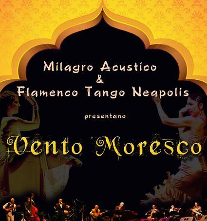 Auditorium Parco della Musica Roma -  Vento Moresco  22 maggio 2015 - Milagro Acustico e Flamenco Tango Neapolis